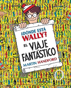 Seller image for Dnde est Wally? El Viaje Fantastico / Where's Waldo? The Fantastic Journey -Language: spanish for sale by GreatBookPrices
