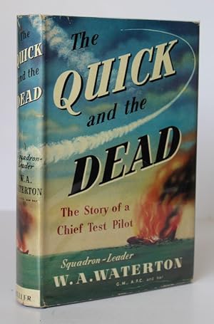 Seller image for THE QUICK AND THE DEAD.The Story of A Chief Test Pilot for sale by A&F.McIlreavy.Buderim Rare Books