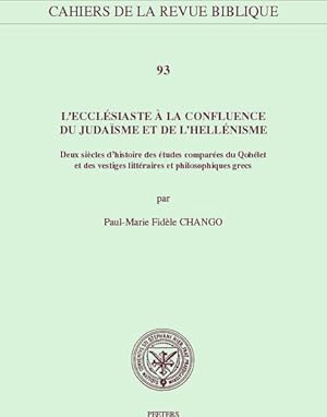 L'Ecclesiaste a la confluence du judaisme et de l'hellenisme: Deux siecles d'histoire des etudes ...