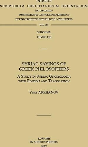 Syriac Sayings of Greek Philosophers : A Study in Syriac Gnomologia with Edition and Translation