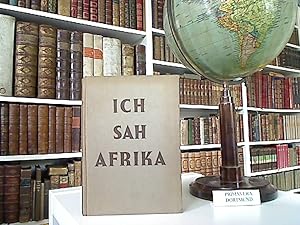 Ich sah Afrika . 23 Jahre Ansiedler und Kämpfer in Deutsch-Südwest-Afrika . Lebenserinnerungen.