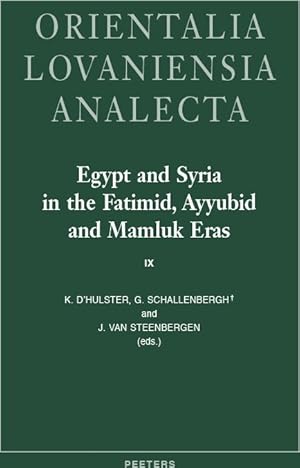 Egypt and Syria in the Fatimid, Ayyubid and Mamluk Eras IX : Proceedings of the 23rd and 24th Int...