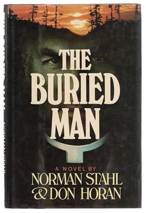 Seller image for The Buried Man by Norman Stahl Don Horan (First Edition) for sale by Heartwood Books and Art