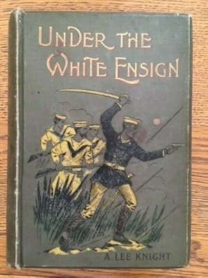 Seller image for UNDER THE WHITE ENSIGN for sale by Happyfish Books