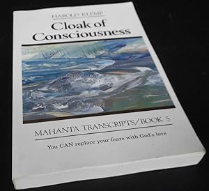 Cloak of Consciousness: Mahanta Transcripts, Book V