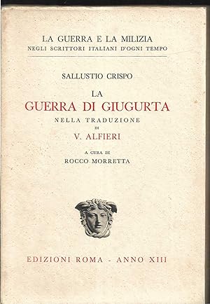 Immagine del venditore per La guerra di Giugurta nella traduzione di V. Alfieri A cura di Rocco Morretta venduto da Libreria Tara