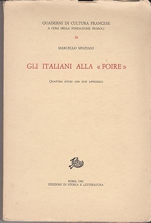 Immagine del venditore per Gli italiani alla "foire" Quattro studi con due appendici venduto da Libreria Tara