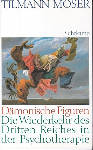 Dämonische Figuren. Die Wiederkehr des Dritten Reichs in der Psychotherapie