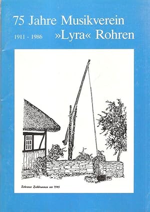 75 [Fünfundsiebzig] Jahre Stiftungsfest des Musikvereins "Lyra Rohren" 1911 - 1986; vom 13. Juni ...