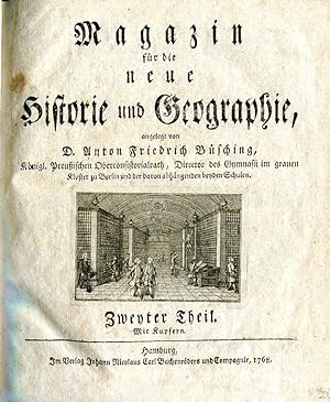 Magazin für die neue Historie und Geographie, angelegt von D. Anton Friedrich Büsching, Königl. P...
