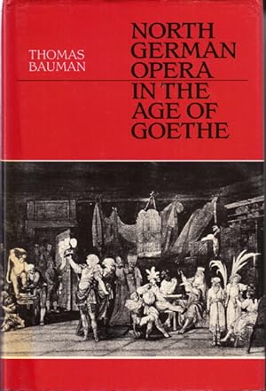 Bild des Verkufers fr North German Opera in the Age of Goethe. zum Verkauf von Centralantikvariatet