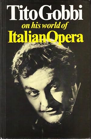 Bild des Verkufers fr Tito Gobbi on his World of Italian Opera. zum Verkauf von Centralantikvariatet