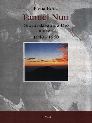 Seller image for Fanuel Nuti. Giorni davanti a Dio - II Tomo 1940-1958 for sale by Librodifaccia