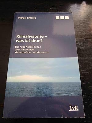 Bild des Verkufers fr Klimahysterie. Der neue Nairobi-Rport ber Klimawandel, Klimaschwindel und Klimawahn. zum Verkauf von Antiquariat Maralt