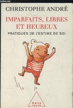 Image du vendeur pour Imparfaits, libres et heureux : Pratiques de l'estime de soi mis en vente par Le-Livre