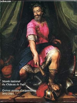Immagine del venditore per Mus�e National du ch�teau de Pau - Quinze ann�es d'acquisitions 1970-1984 - venduto da Le-Livre