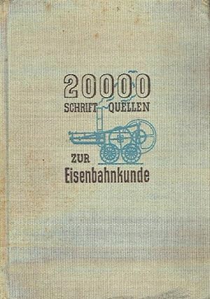 Seller image for 20000 Schriftquellen zur Eisenbahnkunde. for sale by Antiquariat Bernhardt