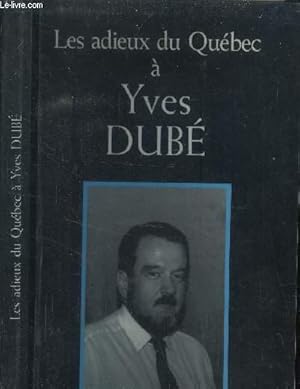 Seller image for Les adieux du Quebec  Yves Dub for sale by Le-Livre