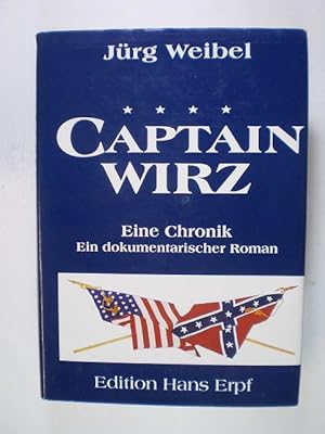 Bild des Verkufers fr Captain Wirz. Eine Chronik. Ein dokumentarischer Roman zum Verkauf von Buchfink Das fahrende Antiquariat