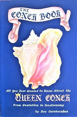 Seller image for The Conch Book. All You Ever Wanted to Know About the Queen Conch From Gestation to Gastronomy for sale by Ken Jackson