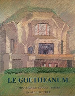 Image du vendeur pour Le Goetheanum l'impulsion de Rudolf Steiner en Architecture mis en vente par A Balzac A Rodin