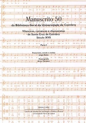 Seller image for Manuscrito 50 da Biblioteca Geral da Universidade de Coimbra - Parte I - Vilancicos, romances e chan for sale by Imosver
