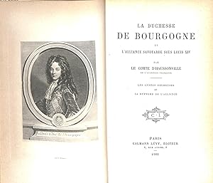 Bild des Verkufers fr La Duchesse De Bourgogne Et L'Alliance Savoyarde Sous Louis XIV. Tome 1: La R conciliation avec La Savoie et La Mariage de La Duchesse de Bourgogne. Tome 2: Les Ann es Heureuses et La Rupture de L'Alliance zum Verkauf von WeBuyBooks