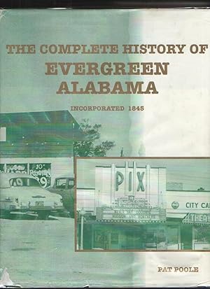 The Compkete History of Evergreen Alabama Incorporated 1845