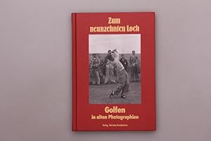 ZUM NEUNZEHNTEN LOCH. Golfen in alten Photographien