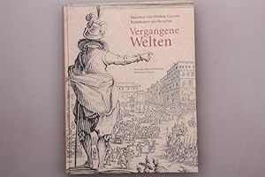 Bild des Verkäufers für VERGANGENE WELTEN. Graphik von Dürer, Callot, Rembrandt bis Richter zum Verkauf von INFINIBU KG