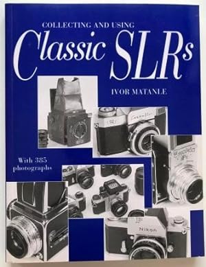 Seller image for Collecting and Using Classic SLR's for sale by Kazoo Books LLC