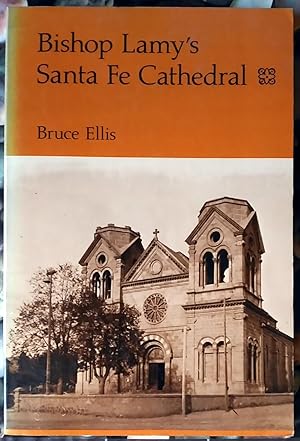 Seller image for Bishop Lamy's Santa Fe Cathedral for sale by FERDYDURKE LIBROS