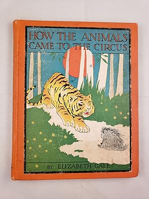 Bild des Verkufers fr How the Animals Came to the Circus zum Verkauf von WellRead Books A.B.A.A.