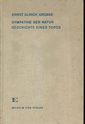 Sympathie der Natur. Geschichte eines Topos. Freiburger Schriften zur romanischen Philologie Bd. 14