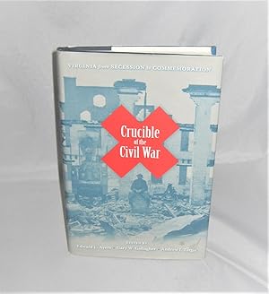 Seller image for Crucible of the Civil War Virginia from Secession to Commemorattion for sale by Books About the South