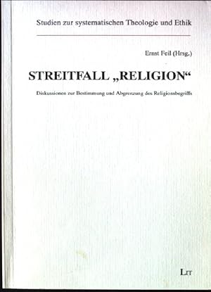 Immagine del venditore per Streitfall "Religion" : Diskussionen zur Bestimmung und Abgrenzung des Religionsbegriffs. Studien zur systematischen Theologie und Ethik ; Bd. 21 venduto da books4less (Versandantiquariat Petra Gros GmbH & Co. KG)