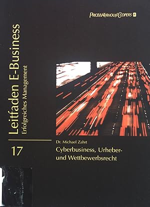 Immagine del venditore per Cyberbusiness, Urheber- und Wettbewerbsrecht. Leitfaden E-Business, Bd. 17 venduto da books4less (Versandantiquariat Petra Gros GmbH & Co. KG)