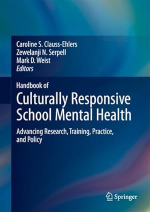 Bild des Verkufers fr Handbook of Culturally Responsive School Mental Health : Advancing Research, Training, Practice, and Policy zum Verkauf von AHA-BUCH GmbH