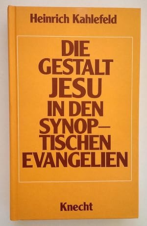 Die Gestalt Jesu in den synoptischen Evangelien.