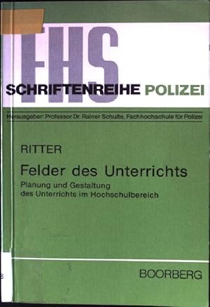 Immagine del venditore per Felder des Unterrichts : Planung u. Gestaltung d. Unterrichts im Hochschulbereich. FHS-Schriftenreihe Polizei venduto da books4less (Versandantiquariat Petra Gros GmbH & Co. KG)