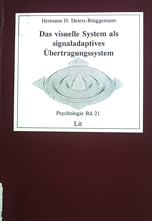 Seller image for Das visuelle System als signaladaptives bertragungssystem : eine empirische berprfung der Gltigkeit des Matched Filter Konzeptes im menschlichen visuellen System. Psychologie ; Bd. 21 for sale by books4less (Versandantiquariat Petra Gros GmbH & Co. KG)