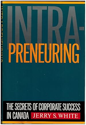 Imagen del vendedor de Intra-Preneuring: the Secrets of Corporate Success in Canada a la venta por Irolita Books