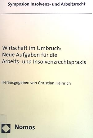 Bild des Verkufers fr Wirtschaft im Umbruch: neue Aufgaben fr die Arbeits- und Insolvenzrechtspraxis. Symposion Insolvenz- und Arbeitsrecht 2009 zum Verkauf von books4less (Versandantiquariat Petra Gros GmbH & Co. KG)