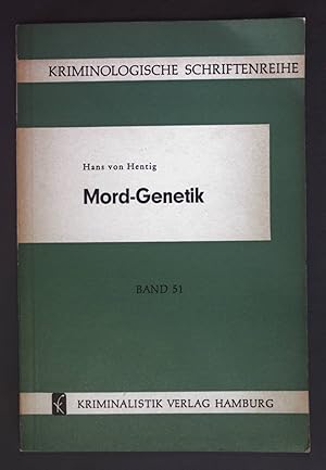 Mord - Genetik und sieben andere Verbrecherstudien. Kriminologische Schriftenreihe: Band 51