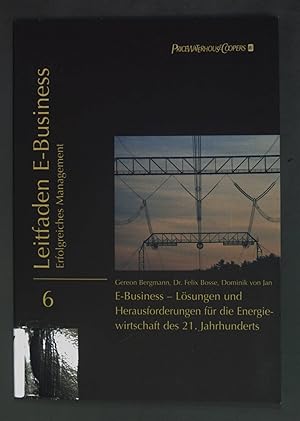 Immagine del venditore per E-Business - lsungen und Herausforderungen fr die Energiewirtschaft des 21. Jahrhunderts. Leitfaden E-Business: 6 venduto da books4less (Versandantiquariat Petra Gros GmbH & Co. KG)