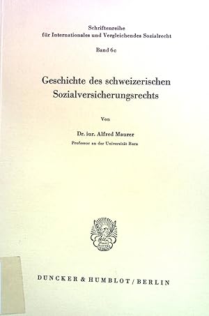 Seller image for Geschichte des schweizerischen Sozialversicherungsrechts. Schriftenreihe fr Internationales und Vergleichendes Sozialrecht, Bd. 6c for sale by books4less (Versandantiquariat Petra Gros GmbH & Co. KG)