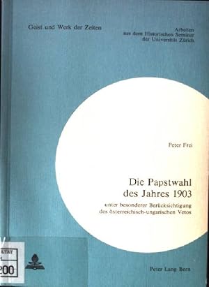 Bild des Verkufers fr Die Papstwahl des Jahres 1903: unter bes. Bercks. d. sterr.-ungar. Vetos. Geist und Werk der Zeiten zum Verkauf von books4less (Versandantiquariat Petra Gros GmbH & Co. KG)