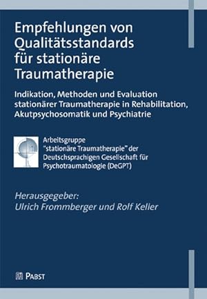 Bild des Verkufers fr Empfehlungen von Qualittsstandards fr stationre Traumatherapie: Indikation, Methoden und Evaluation stationrer Traumatherapie in Rehabilitation, Akutpsychosomatik und Psychiatrie zum Verkauf von Antiquariat Armebooks