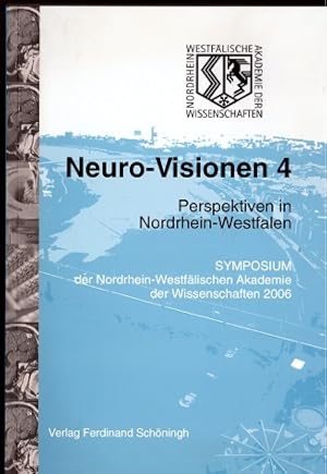 Seller image for Neuro-Visionen 4: Perspektiven in Nordrhein-Westfalen (Nordrhein-Westflische Akademie der Wissenschaften und der Knste - Sonderverffentlichungen) for sale by Versandantiquariat Sylvia Laue