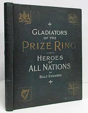 GLADIATORS OF THE PRIZE RING : OR PUGILISTS OF AMERICA AND THEIR CONTEMPORARIES FROM JAMES J. COR...